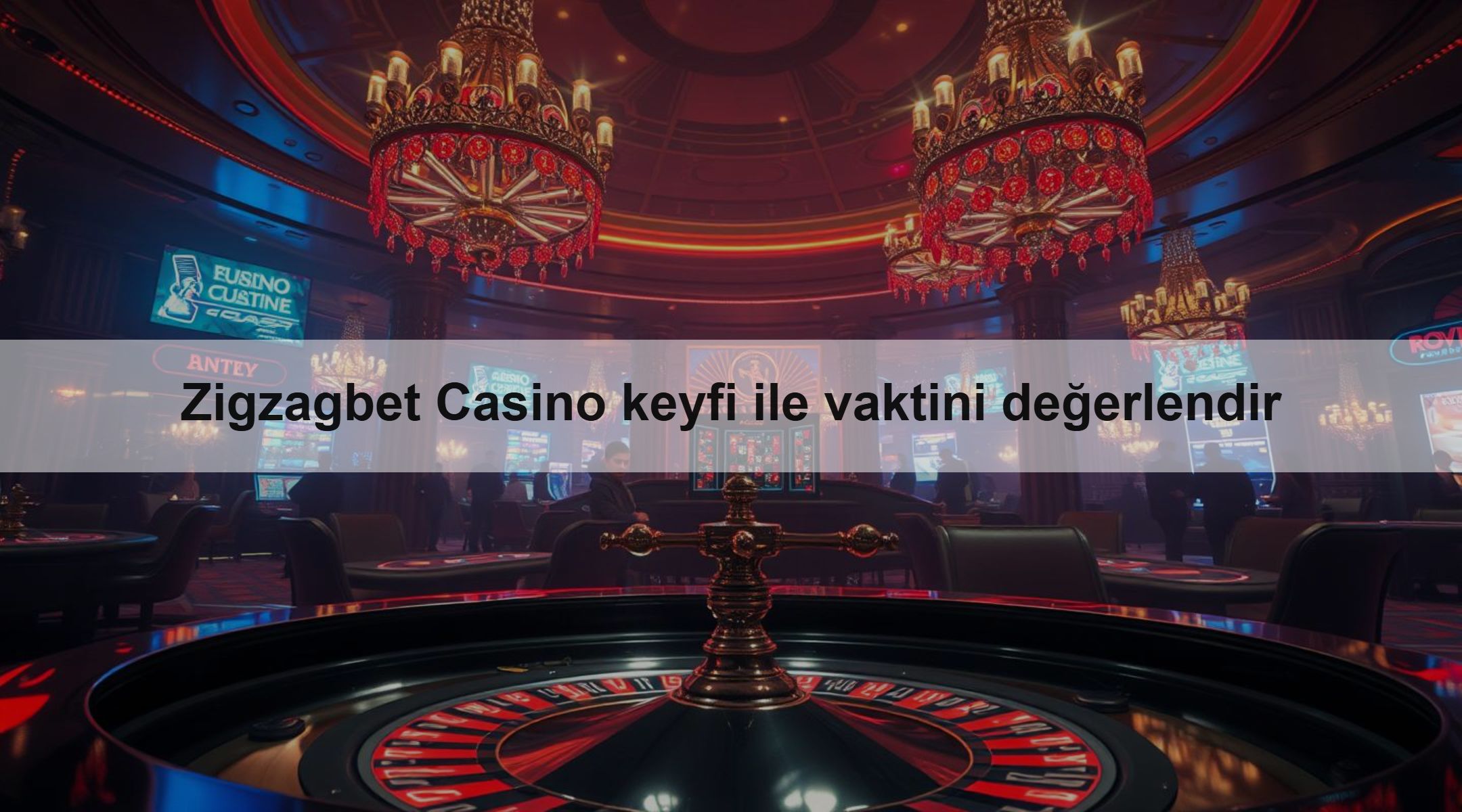 Zigzagbet Casino keyfi ile vaktini değerlendir