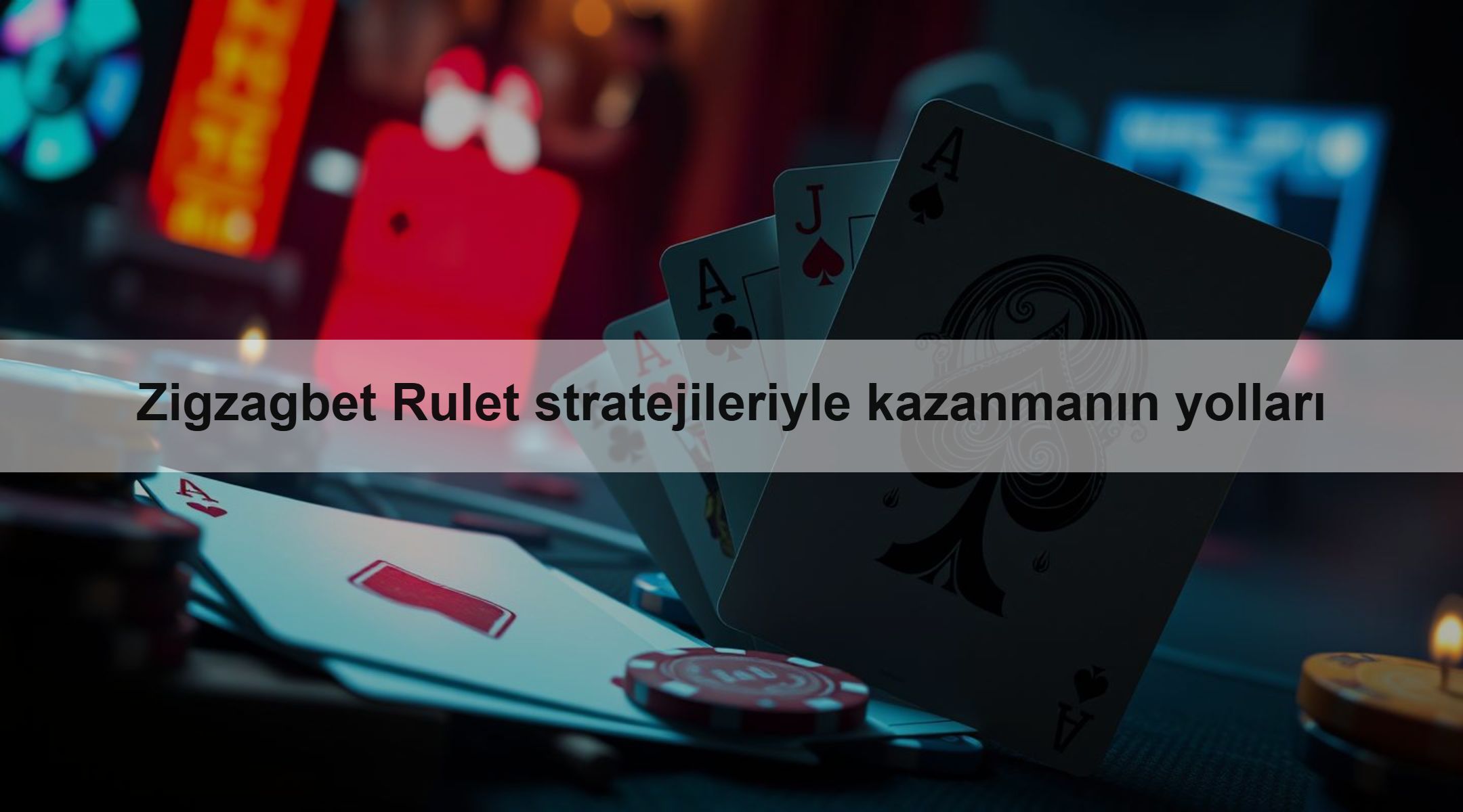 Zigzagbet Rulet stratejileriyle kazanmanın yolları